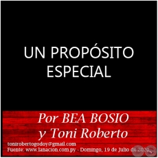 UN PROPSITO ESPECIAL - Por BEA BOSIO y Toni Roberto - Domingo, 19 de Julio de 2020